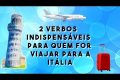 2 verbos indispensáveis para quem for viajar para a Itália