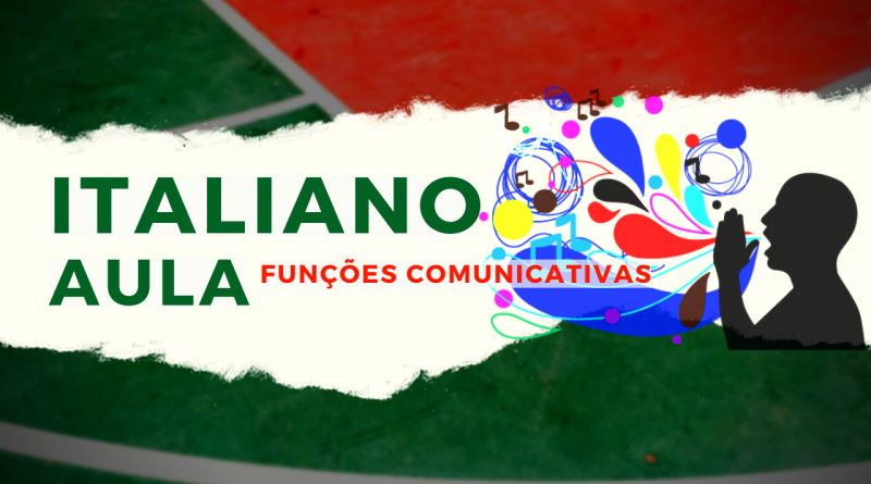 FUNÇÕES COMUNICATIVAS em italiano